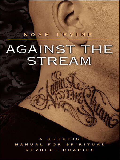 Title details for Against the Stream by Noah Levine - Wait list
